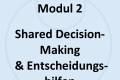 Öffnen Modul 2: Shared Decision-Making (SDM) und evidenzbasierte Entscheidungshilfen